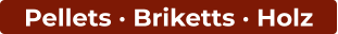 Pellets · Briketts · Holz