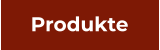 Produkte