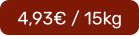 4,93€ / 15kg