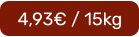 4,93€ / 15kg